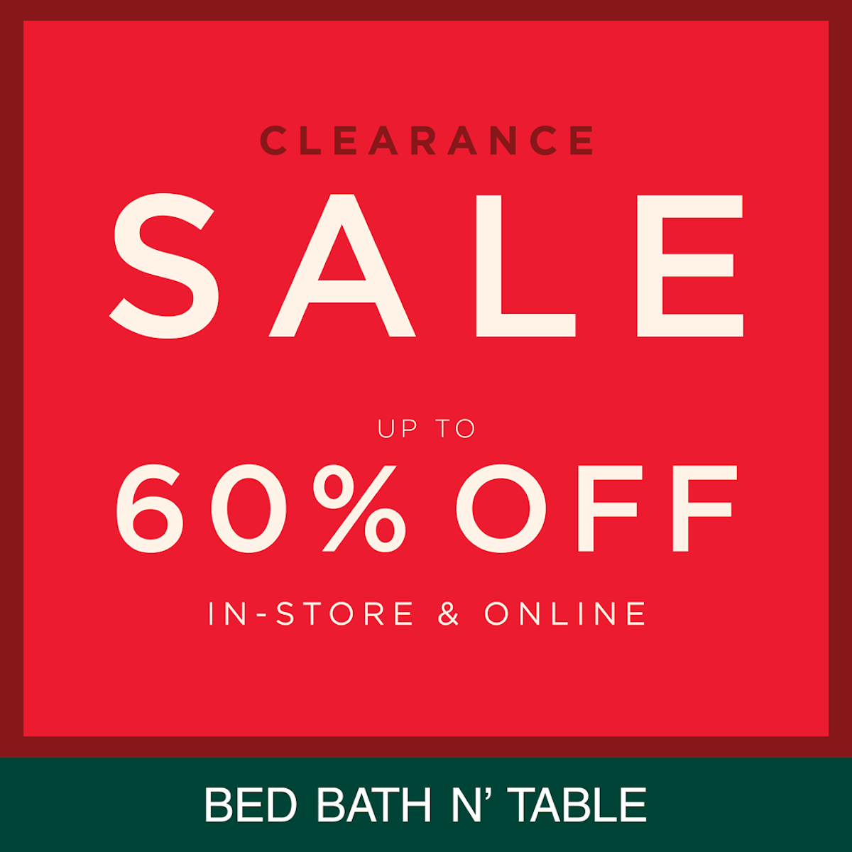 Bed Bath N' Table - Clearance Sale